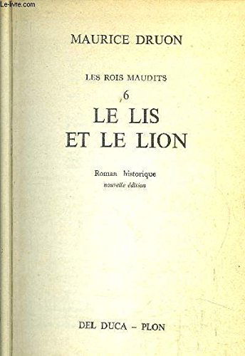 Les rois maudits, tome 6: le lis et le lion