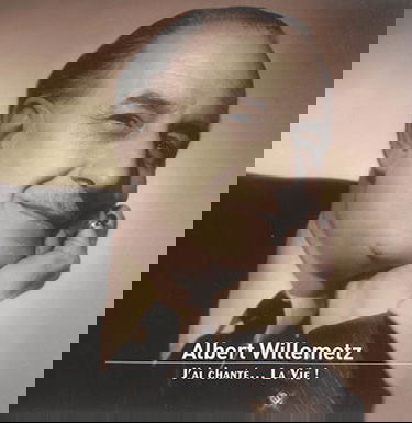 Albert Willemetz : j'ai chanté... la vie !