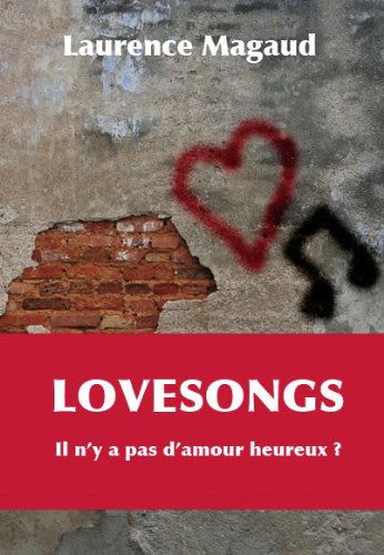 LOVESONGS - Il n'y a pas d'amour heureux ?