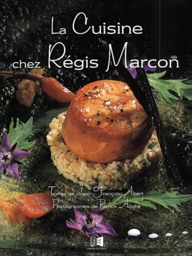 La cuisine chez Régis Marcon