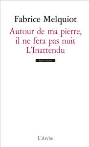 Autour de ma pierre, il ne fera pas nuit. L'inattendu
