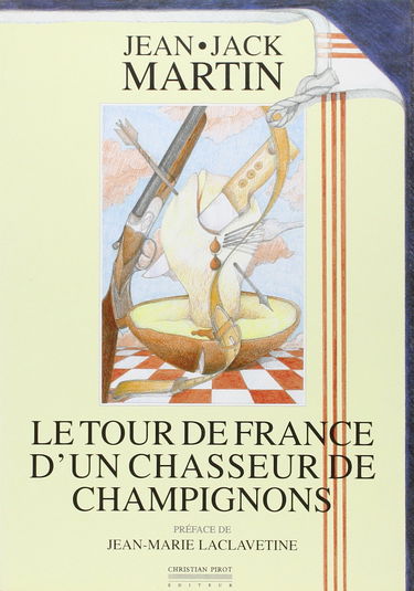 Tour de France d'un chasseur de champignons