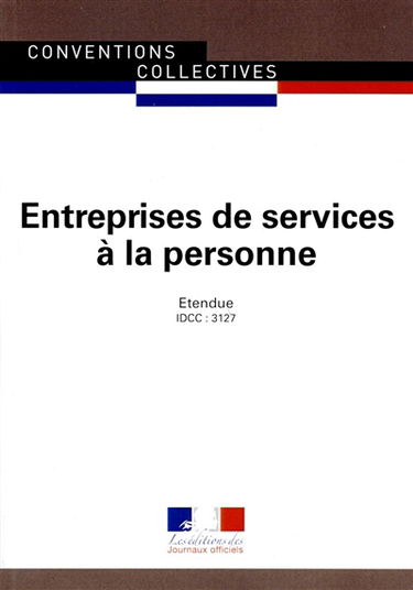 Entreprises de services à la personne : convention collective nationale du 20 septembre 2012 (étendue par arrêté du 3 avril 2014) : IDCC 3127