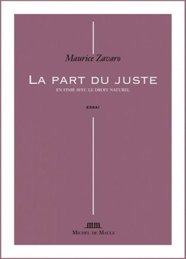 La part du juste : en finir avec le droit naturel : essai