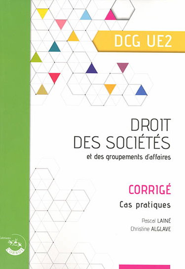 Droit des sociétés et des groupements d'affaires, DCG UE2 : corrigé, cas pratiques