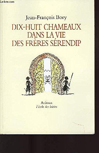 Dix-huit chameaux dans la vie des frères Sérendip [Broché], Gay, Michel