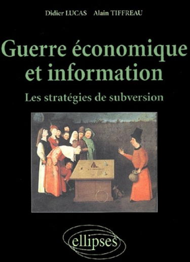 Guerre économique et information : les stratégies de subversion