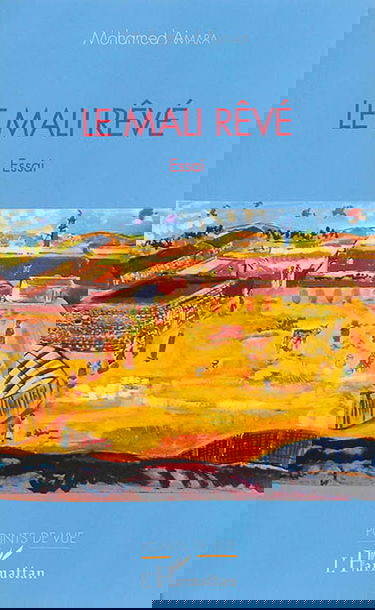 Le Mali rêvé : essai