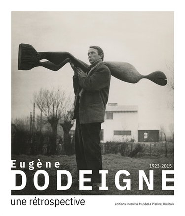 Couverture de Eugène Dodeigne (1923-2015) : une rétrospective