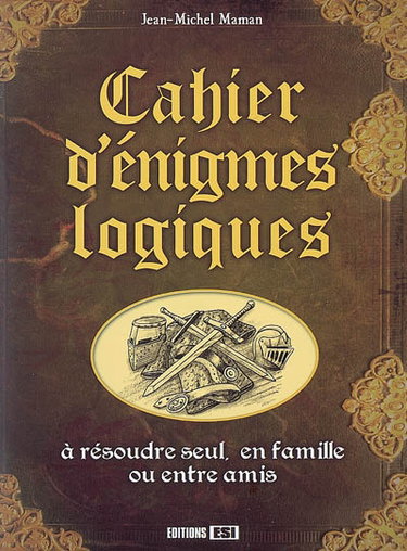 Couverture de Cahier d'énigmes logiques : à résoudre seul, en famille ou entre amis