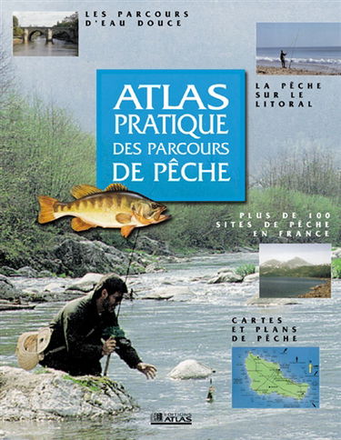 Atlas pratique des parcours de pêche
