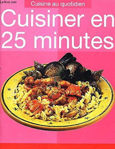 Couverture de Cuisiner en 25 minutes par Collectif