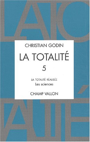 La totalité. Vol. 5. La totalité réalisée : livre 2, les sciences