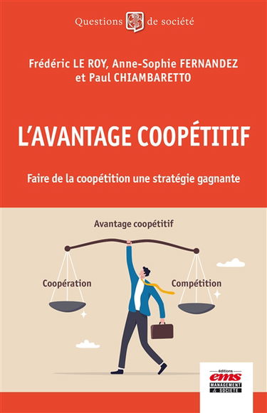 L'avantage coopétitif : faire de la coopétition une stratégie gagnante