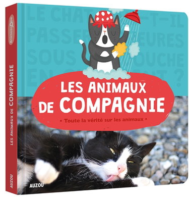 Couverture de Les animaux de compagnie : toute la vérité sur les animaux
