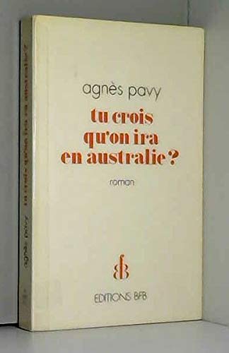Tu crois qu'on ira en Australie ?