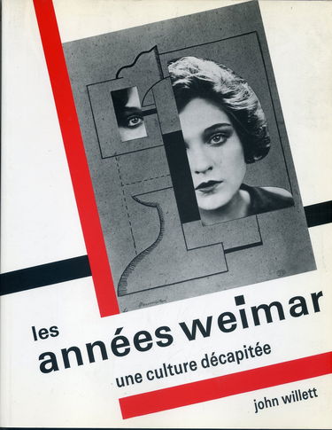 Les Années Weimar. Une culture décapitée