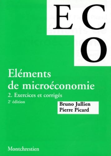 Microéconomie, tome 2. Exercices et corrigés