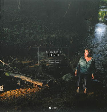 Mon lieu secret : des Lyonnais dans l'oeil d'Ernesto Timor