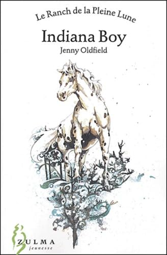 Le ranch de la pleine lune. Vol. 5. Indiana boy