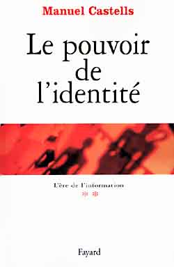 L'ère de l'information. Vol. 2. Le pouvoir de l'identité