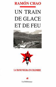 Un train de glace et de feu : La mano Negra en Colombie