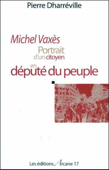 Michel Vaxès : Portrait d'un citoyen en député du peuple