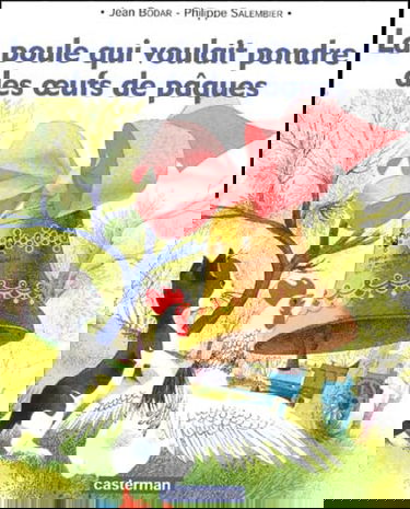 La poule qui voulait pondre des oœuf de Pâques