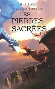 L'ère des ténèbres. Vol. 3. Les pierres sacrées