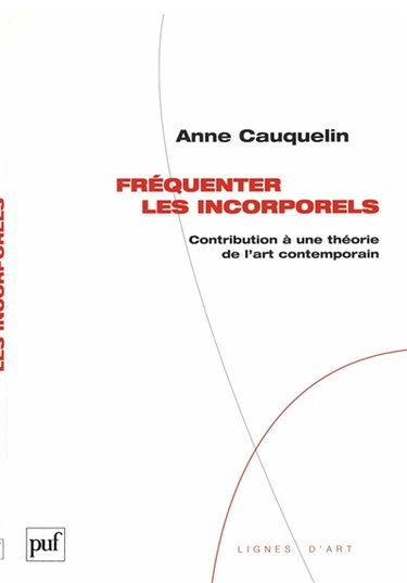 Couverture de Fréquenter les incorporels : contribution à une théorie de l'art contemporain
