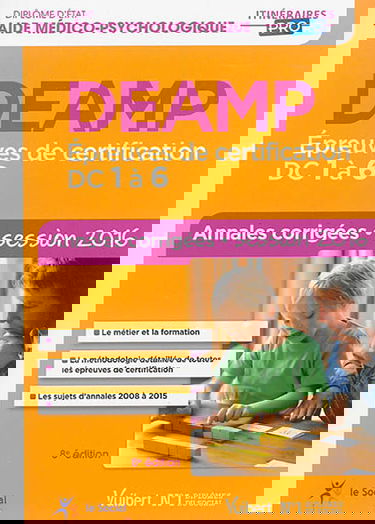 DEAMP : épreuves de certification DC 1 à 6 : annales corrigées, session 2016