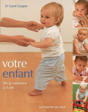 Votre enfant : de la naissance à 3 ans
