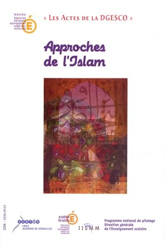 Approches de l'Islam: L'histoire, les oeuvres, l'actualité