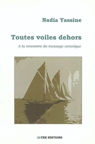 Toutes voiles dehors : à la rencontre du message coranique