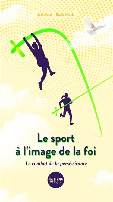 Couverture de Le sport à l'image de la foi : le combat de la persévérance