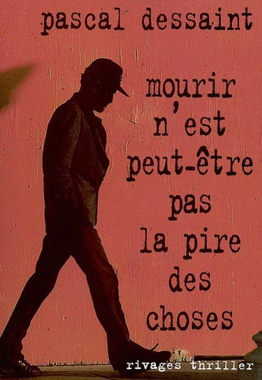 Mourir n'est peut-être pas la pire des choses