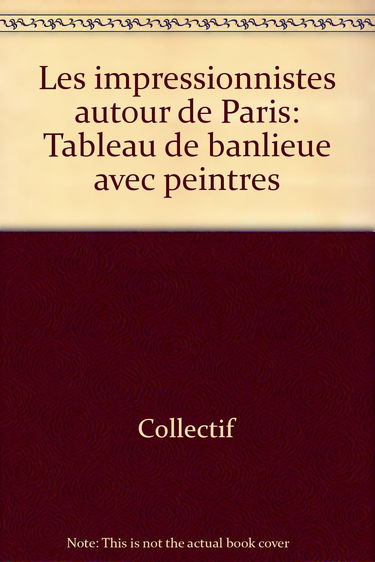 Les Impressionnistes autour de Paris