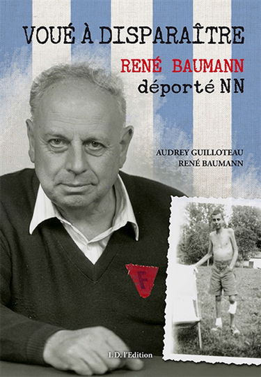 Voué à disparaître : René Baumann, déporté NN