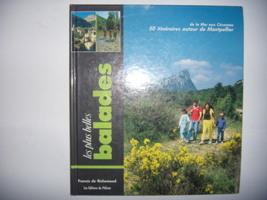 Les Plus belles balades de la mer aux Cévennes : 50 50 itinéraires autour de Montpellier