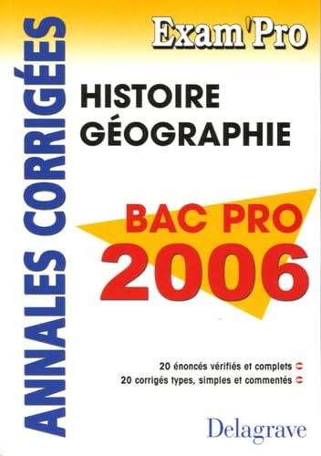 Histoire Géographie Bac Pro 2006: Annales corrigées