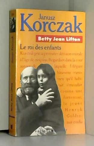 Janusz Korczak : le roi des enfants
