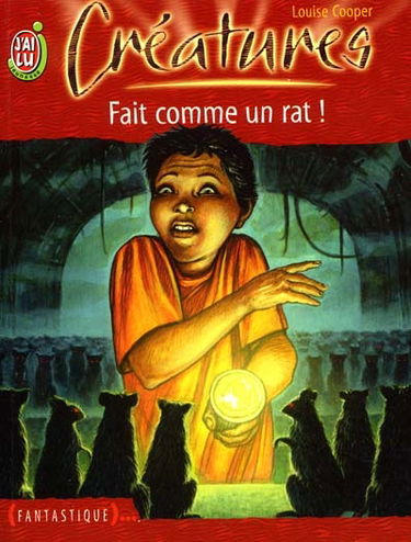 Créatures. Vol. 3. Fait comme un rat !