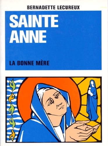 Sainte Anne, la bonne mère