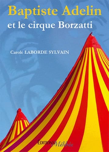 Baptiste Adelin et le cirque Borzatti