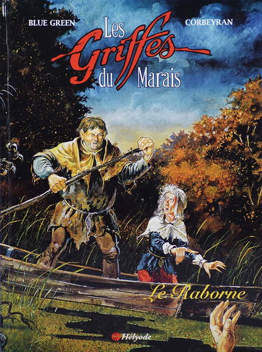 Les griffes du marais. Vol. 1. Le Raborne