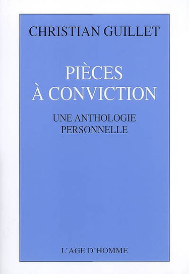 Pièces à conviction : une anthologie personnelle