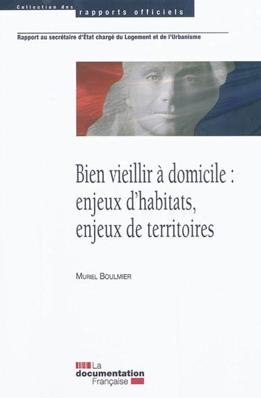 Bien vieillir à domicile : enjeux d'habitats, enjeux de territoires