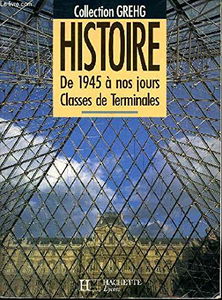 Histoire: De 1945 à nos jours, classes de terminales A, B, C, D