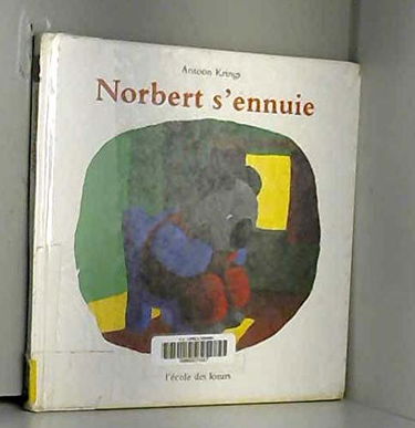 Norbert s'ennuie