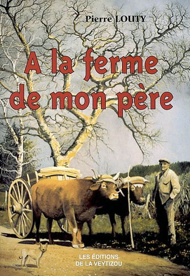 A la ferme de mon père : souvenirs d'une enfance heureuse